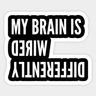 My Brain Is Wired Differently Sticker